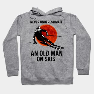 Never Underestimate An Old Man On Skis Hoodie